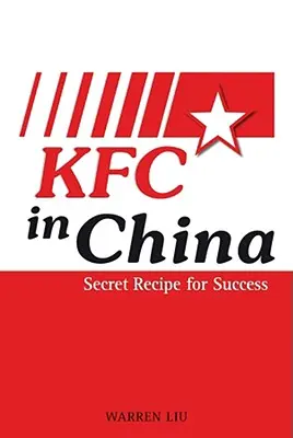 KFC Kínában: A siker titkos receptje - KFC in China: Secret Recipe for Success