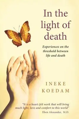 A halál fényében: Tapasztalatok élet és halál küszöbén - In the Light of Death: Experiences on the threshold between life and death