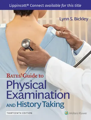 Bates útmutatója a fizikális vizsgálathoz és a kórtörténet felvételéhez - Bates' Guide to Physical Examination and History Taking