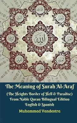 A Surah Al-Araf (A pokol és a paradicsom közötti magassági határ) jelentése a Nemes Koránból Kétnyelvű kiadás - The Meaning of Surah Al-Araf (The Heights Border Between Hell and Paradise) From Noble Quran Bilingual Edition