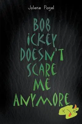 Bob Ickey már nem ijeszt meg engem - Bob Ickey Doesn't Scare Me Anymore