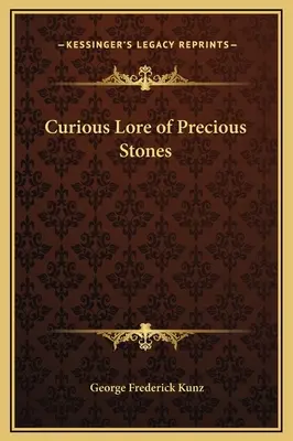 A drágakövek különös története - Curious Lore of Precious Stones