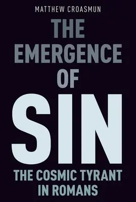 A bűn megjelenése: A kozmikus zsarnok a Rómaiakhoz írt levélben - The Emergence of Sin: The Cosmic Tyrant in Romans