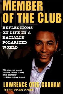 A klub tagja: Gondolatok az életről egy fajilag polarizált világban - A Member of the Club: Reflections on Life in a Racially Polarized World