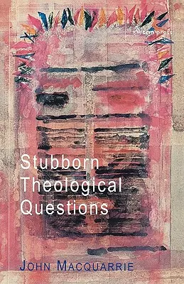 Makacs teológiai kérdések - Stubborn Theological Questions