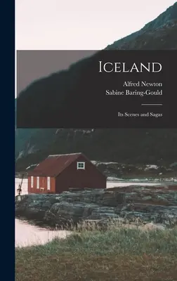 Izland: Jelenetek és mondák - Iceland: Its Scenes and Sagas