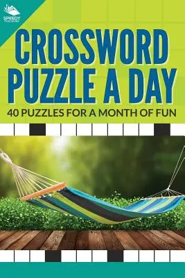 Křížovky na den: 40 hádanek na měsíc zábavy - Crossword Puzzle a Day: 40 Puzzles For A Month of Fun