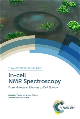 In-Cell NMR spektroszkópia: A molekuláris tudományoktól a sejtbiológiáig - In-Cell NMR Spectroscopy: From Molecular Sciences to Cell Biology