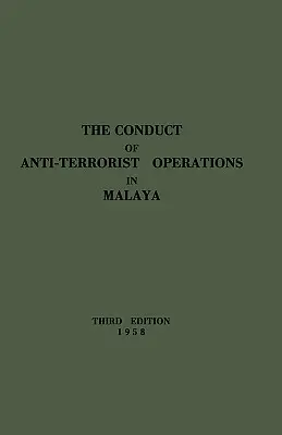 A terrorellenes műveletek végrehajtása Malajziában - The Conduct of Anti-Terrorist Operations in Malaya