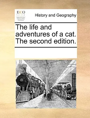 Egy macska élete és kalandjai. második kiadás. - The Life and Adventures of a Cat. the Second Edition.