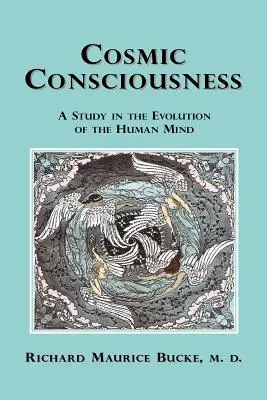 Kozmikus tudatosság: Tanulmány az emberi elme fejlődéséről - Cosmic Consciousness: A Study in the Evolution of the Human Mind