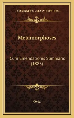 Metamorfózisok: Cum Emendationis Summario (1883) - Metamorphoses: Cum Emendationis Summario (1883)