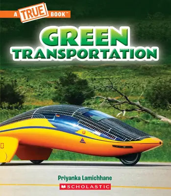 Zöld közlekedés (egy igaz könyv: A zöld jövő) - Green Transportation (a True Book: A Green Future)