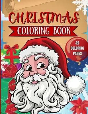 Karácsonyi színezőkönyv gyerekeknek: 42 karácsonyi színezőoldal gyerekeknek - Christmas Coloring Book for Kids: 42 Christmas Coloring Pages for Kids