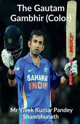 Gautam Gambhir (színes) - The Gautam Gambhir (Color)