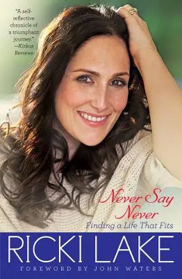 Never Say Never: Finding a Life That Fits ( )