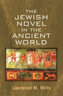 A zsidó regény az ókori világban - The Jewish Novel in the Ancient World