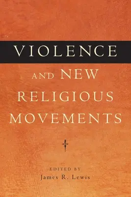 Erőszak és új vallási mozgalmak - Violence and New Religious Movements