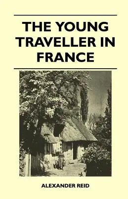 A fiatal utazó Franciaországban - The Young Traveller in France