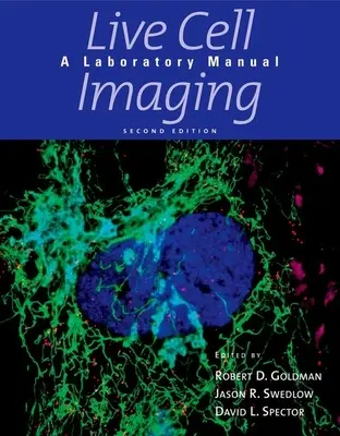 Élő sejtek képalkotása: A Laboratory Manual - Live Cell Imaging: A Laboratory Manual