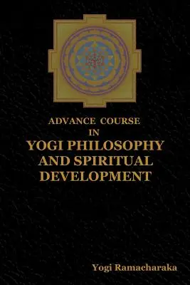 Haladó tanfolyam a jógafilozófiában és a spirituális fejlődésben - Advance Course in Yogi Philosophy and Spiritual Development