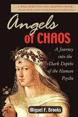 A káosz angyalai: A Journey into the Dark Depths of the Human Psyche (Utazás az emberi psziché sötét mélységeibe) - Angels of Chaos: A Journey into the Dark Depths of the Human Psyche