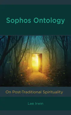 Sophos Ontology: A poszttradicionális lelkiségről - Sophos Ontology: On Post-Traditional Spirituality