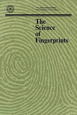 Az ujjlenyomatok tudománya: Osztályozás és felhasználás - The Science of Fingerprints: Classification and Uses