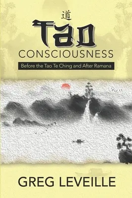 Tao-tudat: A Tao Te Ching előtt és Ramana után - Tao Consciousness: Before the Tao Te Ching and after Ramana