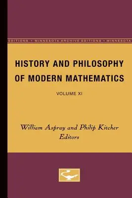 A modern matematika története és filozófiája: XI. kötet 11. kötet - History and Philosophy of Modern Mathematics: Volume XI Volume 11