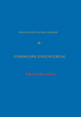 Az Anschutz-Giro-iránytű és a giroszkóp-technika - The Anschutz Gyro-Compass and Gyroscope Engineering