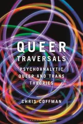 Queer Traversals: Pszichoanalitikus queer és transz elméletek - Queer Traversals: Psychoanalytic Queer and Trans Theories