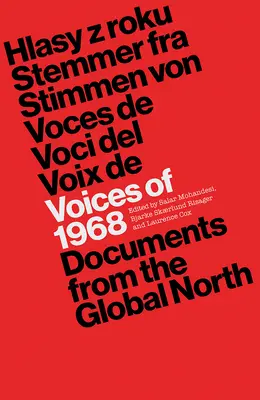 1968 hangjai: Dokumentumok a globális északról - Voices of 1968: Documents from the Global North