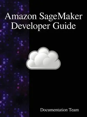 Amazon SageMaker fejlesztői útmutató - Amazon SageMaker Developer Guide