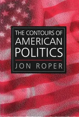 Az amerikai politika körvonalai - The Contours of American Politics