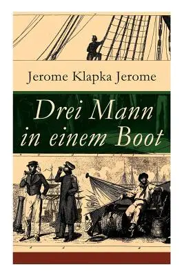 Drei Mann in einem Boot: Vom Hunde ganz zu schweigen (Ein humoristischer Reisefhrer)