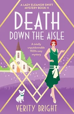 Halál a folyosón: Egy teljesen letehetetlen, 1920-as évekbeli krimibe illő krimi - Death Down the Aisle: A totally unputdownable 1920s cozy mystery