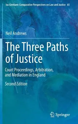 Az igazságszolgáltatás három útja: Bírósági eljárás, választottbíráskodás és közvetítés Angliában - The Three Paths of Justice: Court Proceedings, Arbitration, and Mediation in England