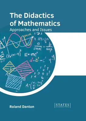 A matematika didaktikája: Megközelítések és kérdések - The Didactics of Mathematics: Approaches and Issues