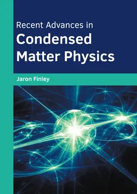 A kondenzált anyagú fizika legújabb eredményei - Recent Advances in Condensed Matter Physics