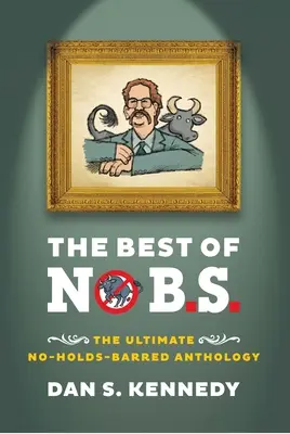 The Best of No B.S.: A legjobbak: A végső, korlátok nélküli antológia - The Best of No B.S.: The Ultimate No Holds Barred Anthology