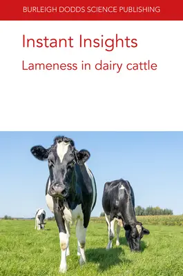 Azonnali betekintés: Sántaság a tejelő szarvasmarháknál - Instant Insights: Lameness in Dairy Cattle