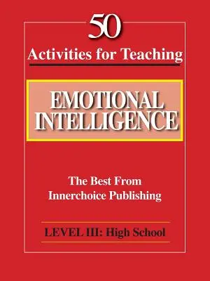 50 tevékenység az érzelmi intelligencia tanításához - 50 Activities for Teaching Emotional Intelligence