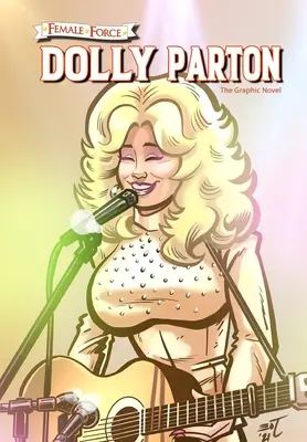 Női erő: Dolly Parton - The Graphic Novel - Female Force: Dolly Parton - The Graphic Novel