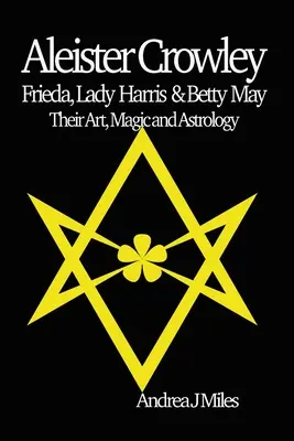 Aleister Crowley, Frieda, Lady Harris & Betty May