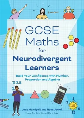 GCSE Matematika neurodivergens tanulók számára: Bizalomépítés a számok, az arányok és az algebra terén - GCSE Maths for Neurodivergent Learners: Build Your Confidence in Number, Proportion and Algebra