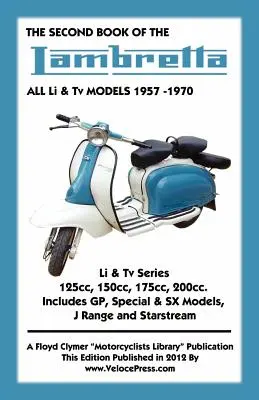 MÁSODIK KÖNYV A LAMBRETTA ALL Li & Tv MODELLEK 1957-1970 - SECOND BOOK OF THE LAMBRETTA ALL Li & Tv MODELS 1957-1970