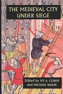 A középkori város ostrom alatt - The Medieval City Under Siege