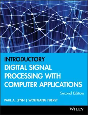 Bevezető digitális jelfeldolgozás számítógépes alkalmazásokkal - Introductory Digital Signal Processing with Computer Applications