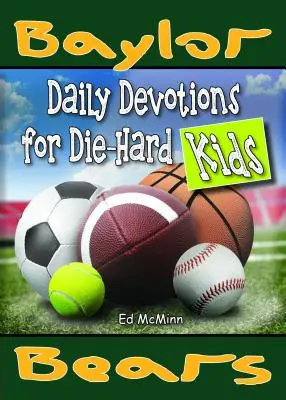 Napi áhítatok a kemény gyerekek számára Baylor Bears - Daily Devotions for Die-Hard Kids Baylor Bears